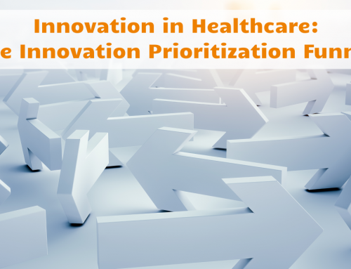 Innovation in Healthcare: The Innovation Prioritization Funnel