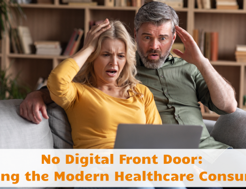 No Digital Front Door:  Failing the Modern Healthcare Consumer