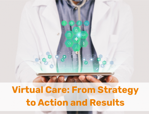 Virtual Care: From Strategy to Action to Results