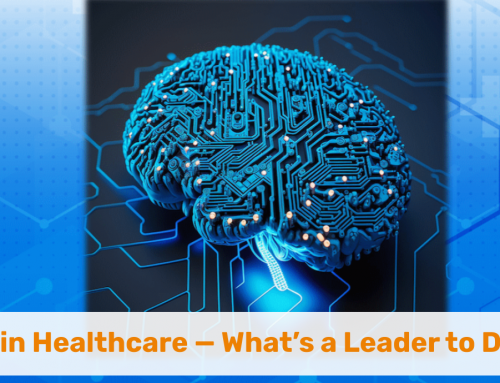 AI in Healthcare — What’s a Leader to Do?