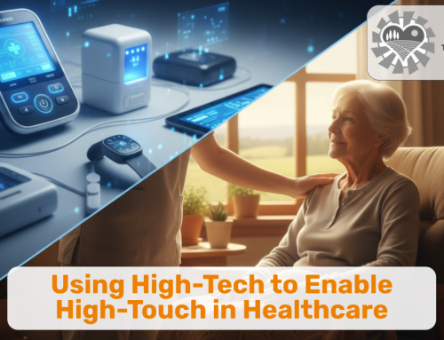 Using High-Tech to Enable High-Touch in Healthcare