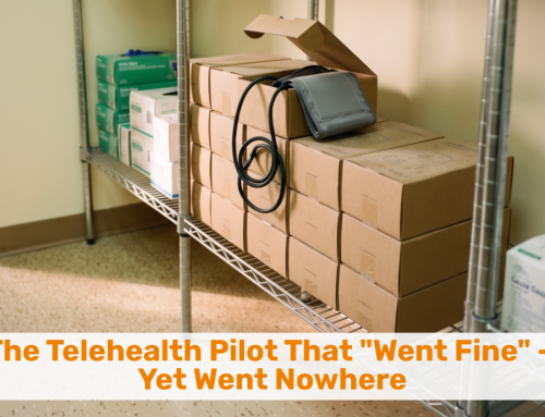 The Telehealth Pilot That “Went Fine” —  Yet Went Nowhere